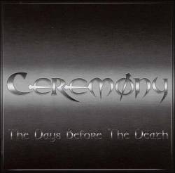 Ceremony (USA-2) : The Days Before the Death